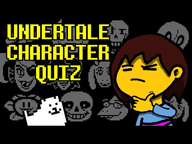 Undertale Quiz: Can You Name The Character?